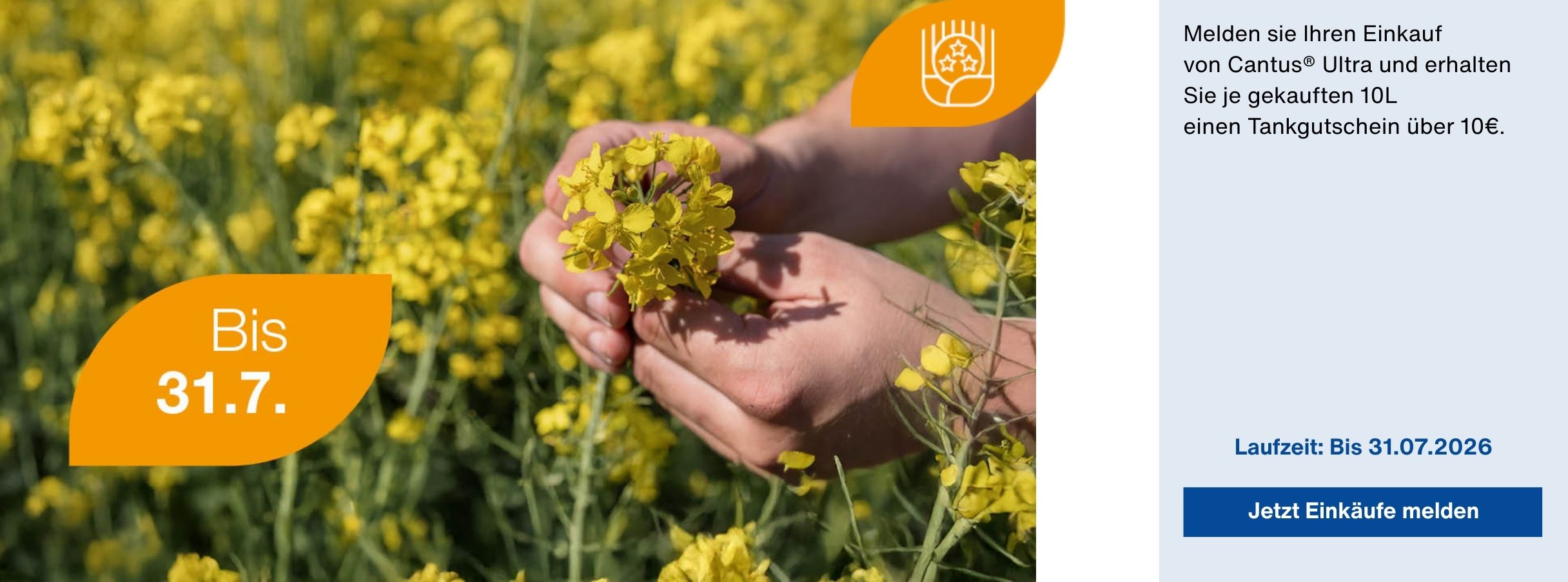 Melden sie Ihren Einkauf von Cantus® Ultra und erhalten Sie je gekauften 10L einen Tankgutschein über 10€. Laufzeit: Bis 31.07.2026
